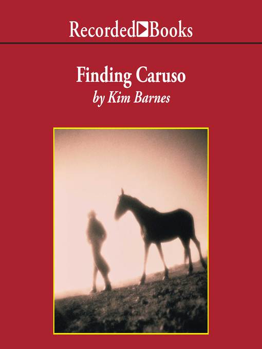 Title details for Finding Caruso by Kim Barnes - Wait list